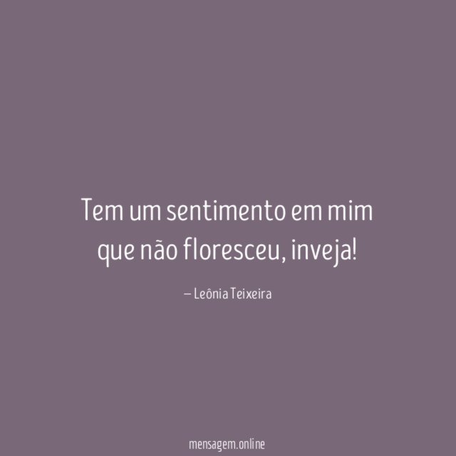 Tem um sentimento em mim que não floresceu