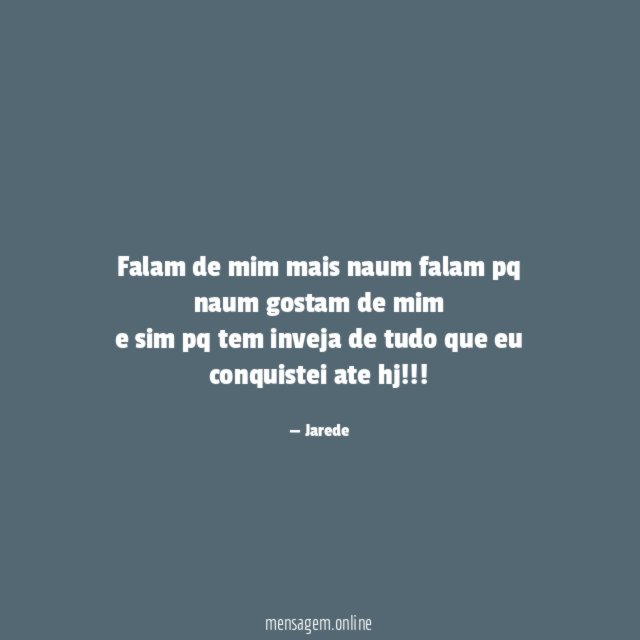 Falam de mim mais naum falam pq naum