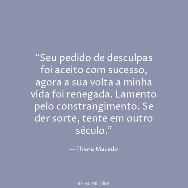 “Seu pedido de desculpas foi aceito com sucesso