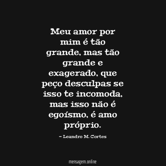 Meu amor por mim é tão grande