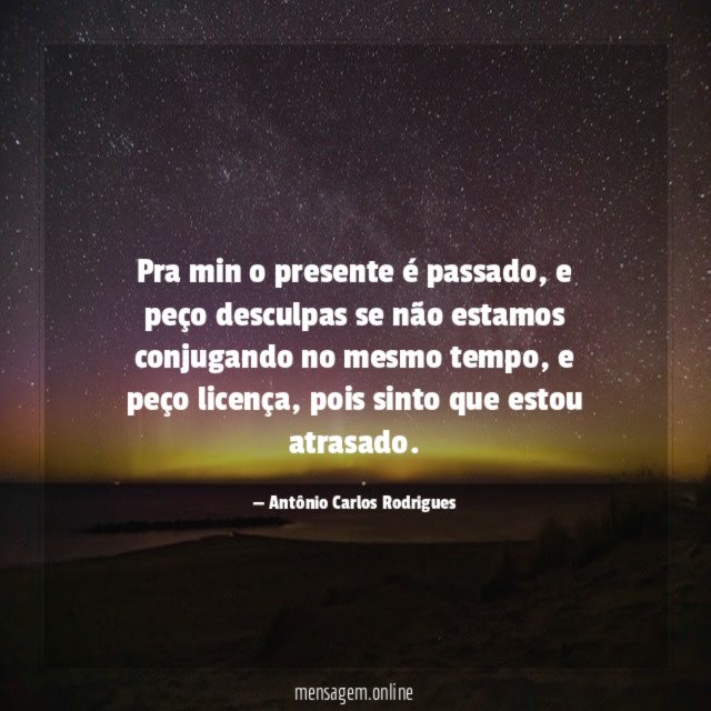 Pra min o presente é passado