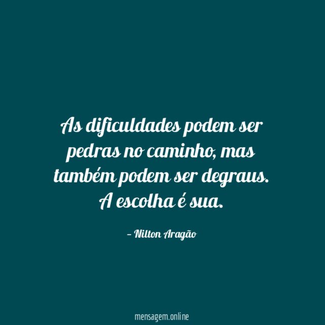 As dificuldades podem ser pedras no caminho
