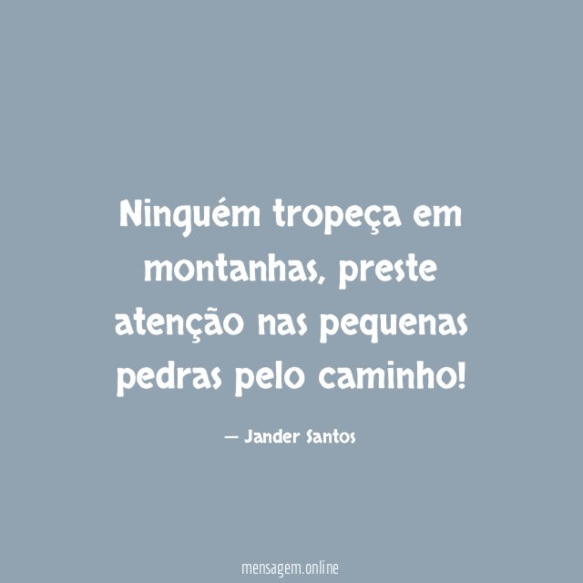 Ninguém tropeça em montanhas