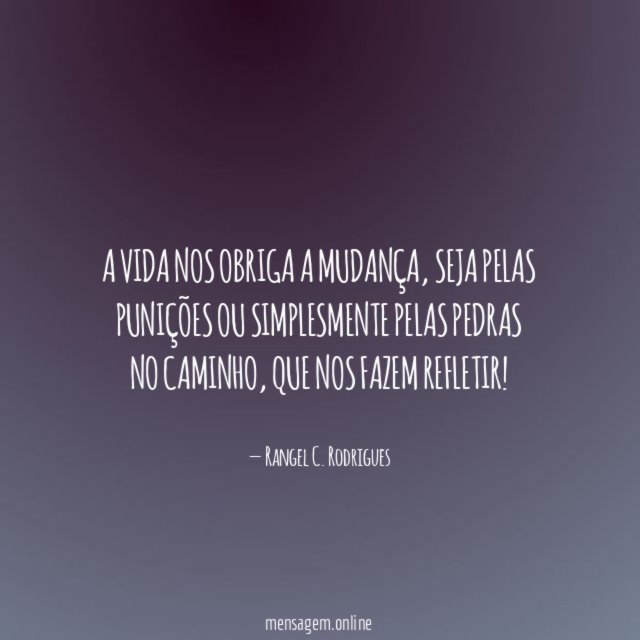 A vida nos obriga a mudança
