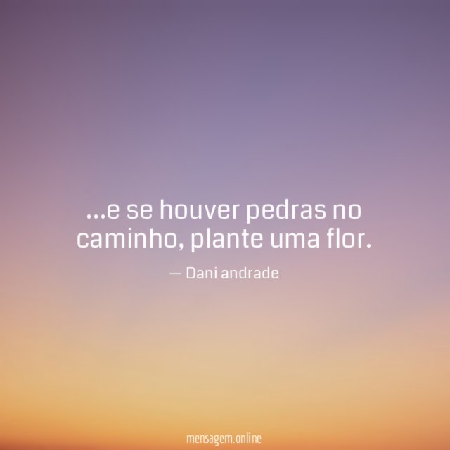 e se houver pedras no caminho