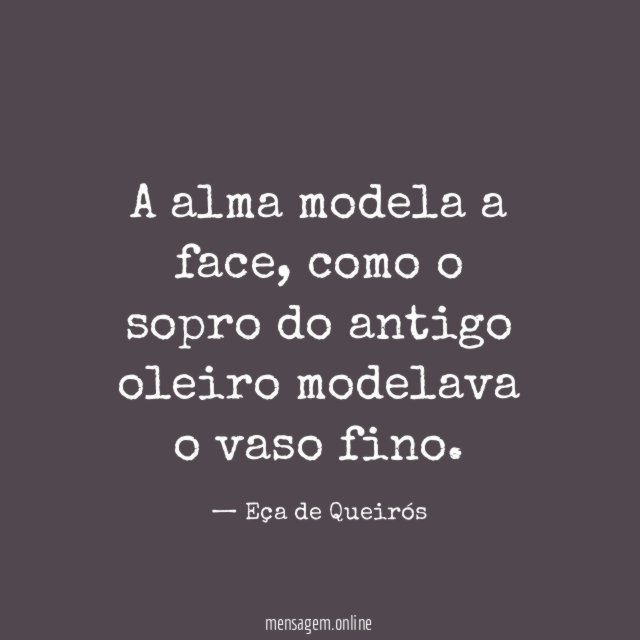 A alma modela a face