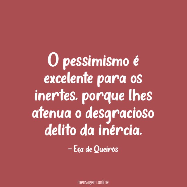 O pessimismo é excelente para os inertes