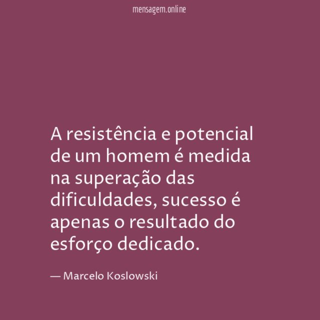 A resistência e potencial de um homem é