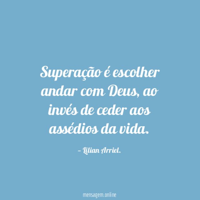 Superação é escolher andar com Deus