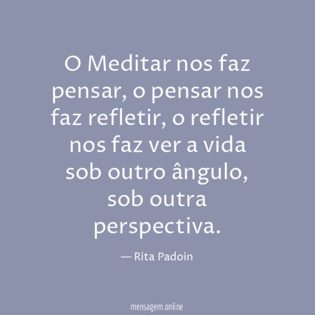 O Meditar nos faz pensar