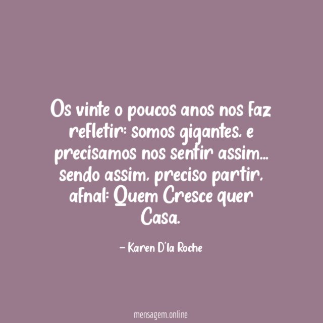Os vinte o poucos anos nos faz refletir