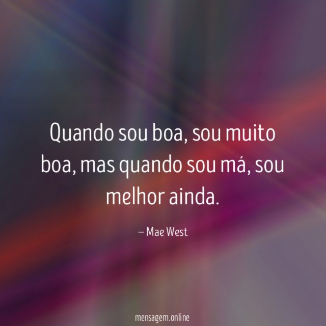 Quando sou boa