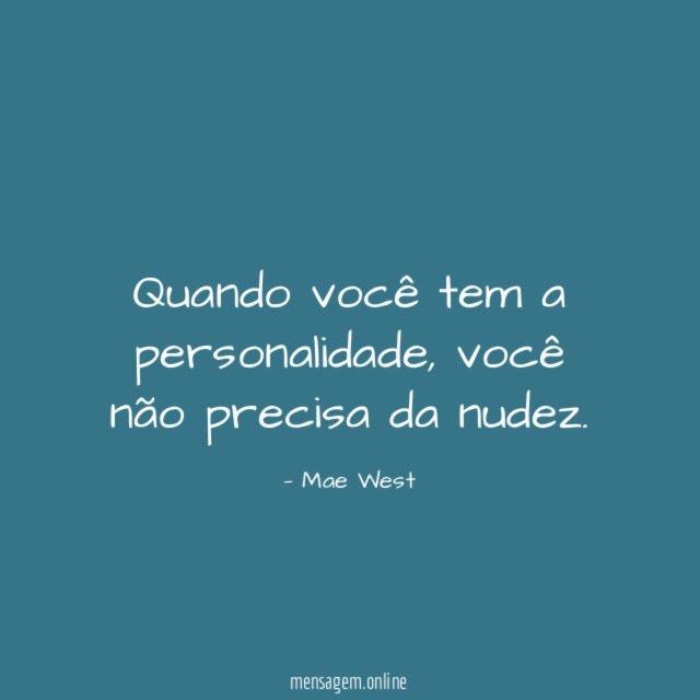 Quando você tem a personalidade