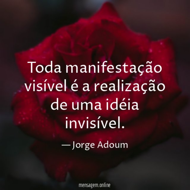 Toda manifestação visível é a realização de uma