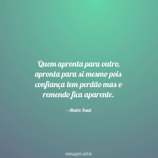 Quem apronta para outro