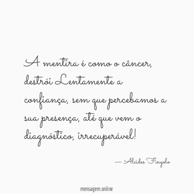 A mentira é como o câncer