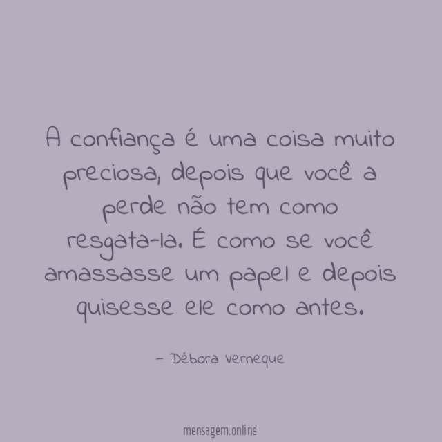 A confiança é uma coisa muito preciosa