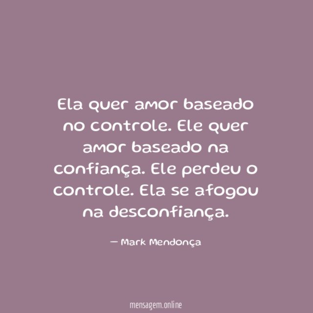 Ela quer amor baseado no controle