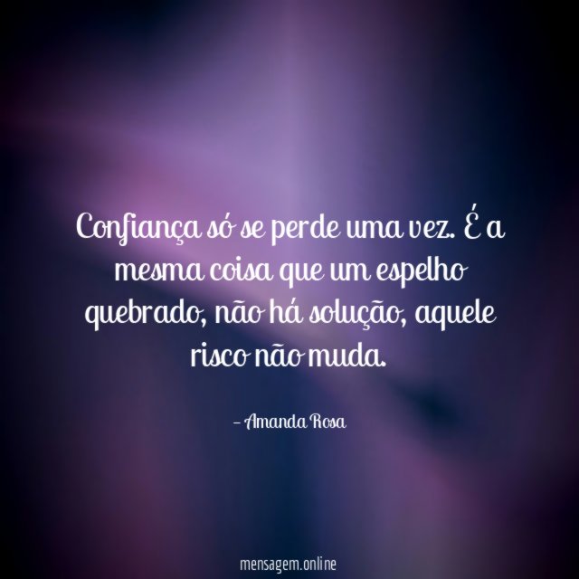 Confiança só se perde uma vez