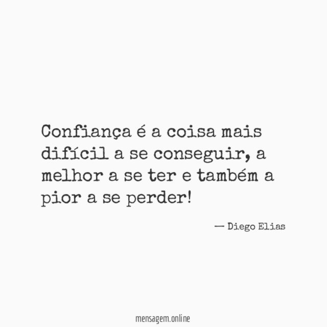 Confiança é a coisa mais difícil a se conseguir