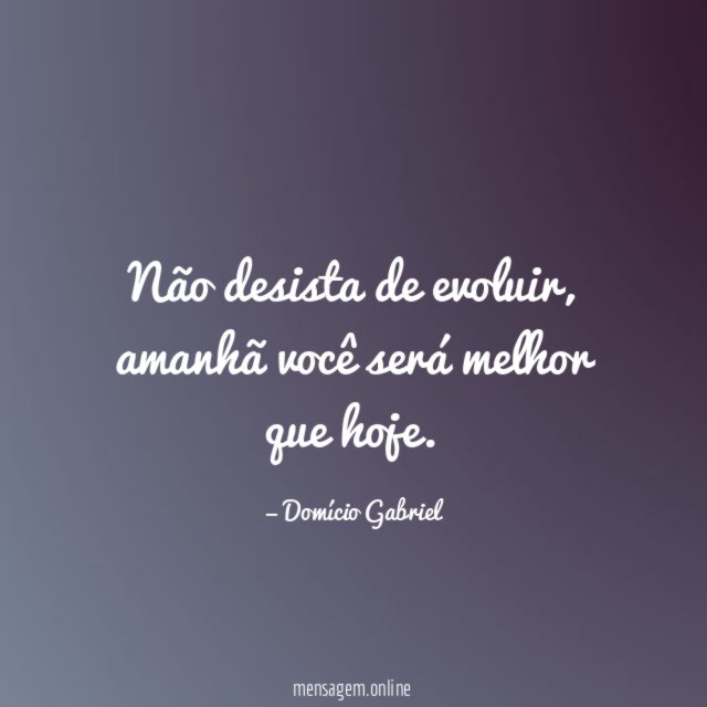Não desista de evoluir