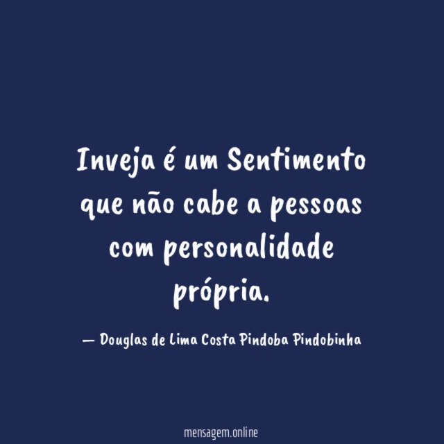 Inveja é um Sentimento que não cabe a