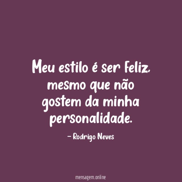 Meu estilo é ser feliz