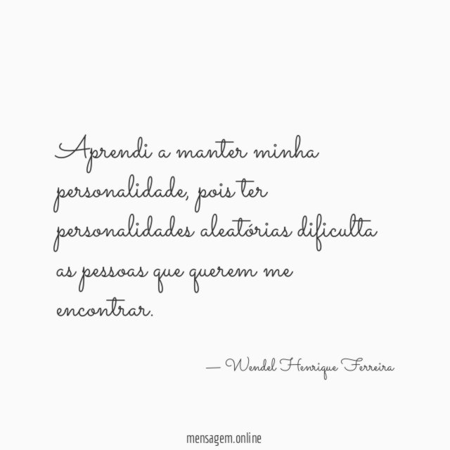 Aprendi a manter minha personalidade