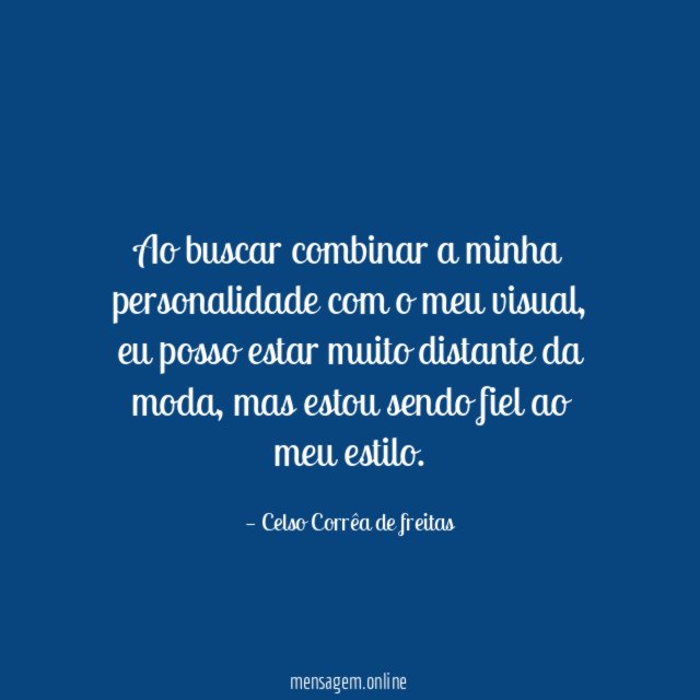 Ao buscar combinar a minha personalidade com o meu visual