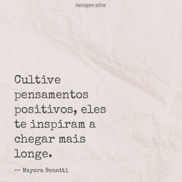 Cultive pensamentos positivos