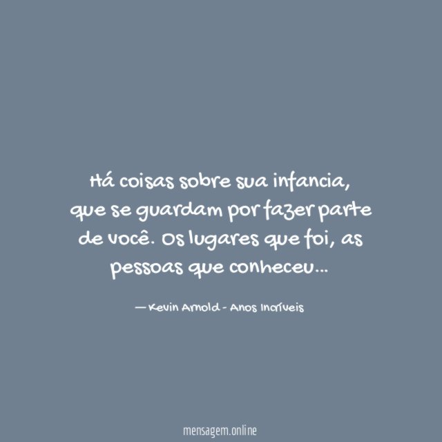 Há coisas sobre sua infancia