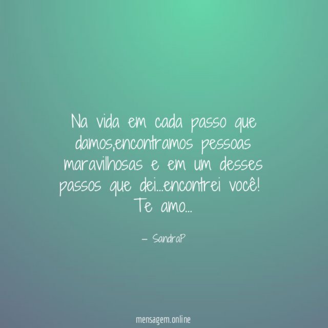 Na vida em cada passo que damos
