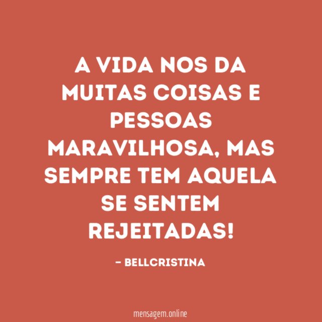 A VIDA NOS DA MUITAS COISAS E PESSOAS MARAVILHOSA
