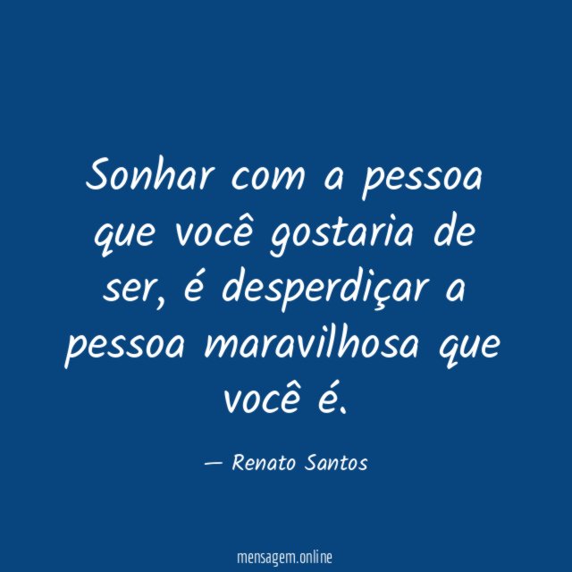 Sonhar com a pessoa que você gostaria de ser