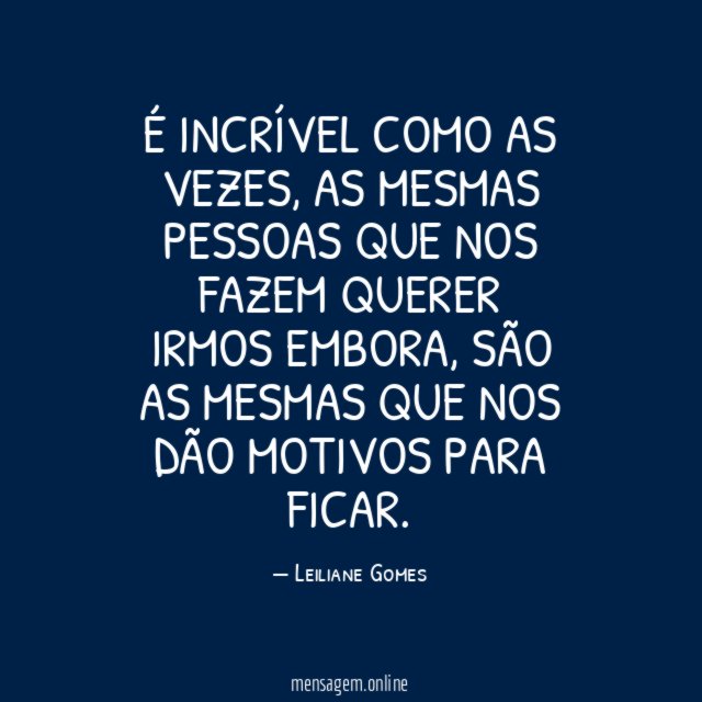 É incrível como as vezes