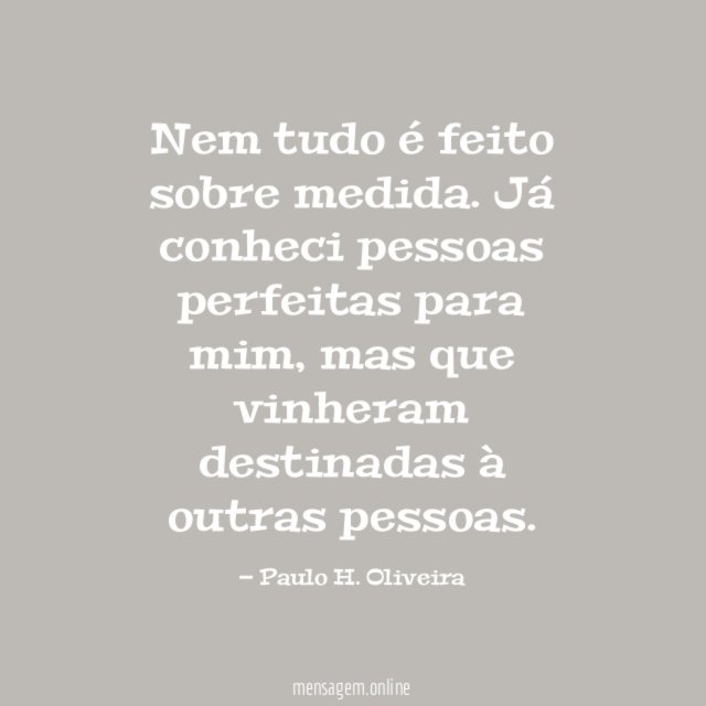 Nem tudo é feito sobre medida
