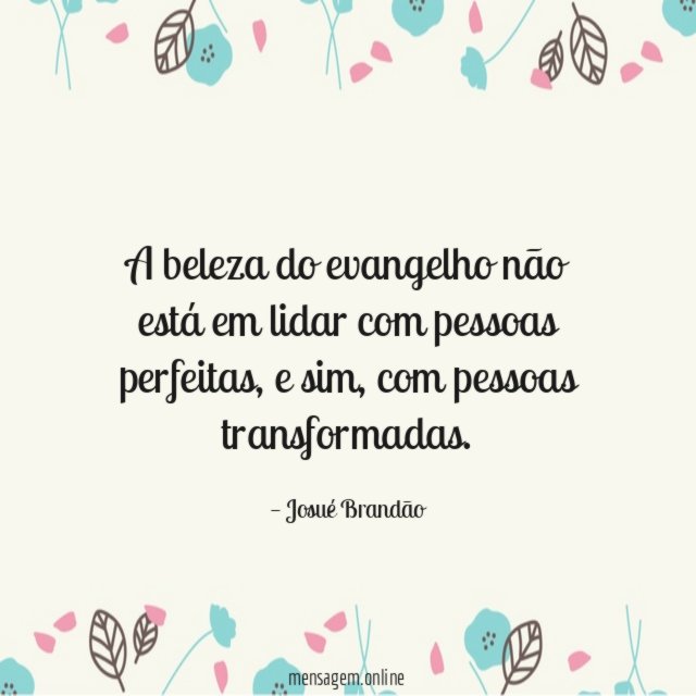 A beleza do evangelho não está em lidar com pessoas perfeitas