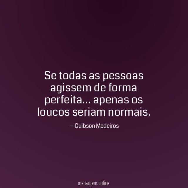 Se todas as pessoas agissem de forma perfeita
