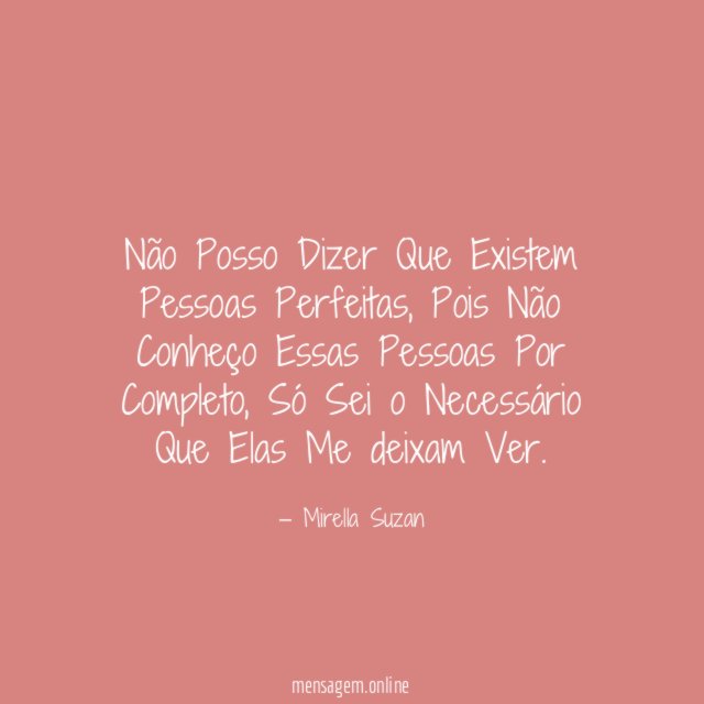Não Posso Dizer Que Existem Pessoas Perfeitas