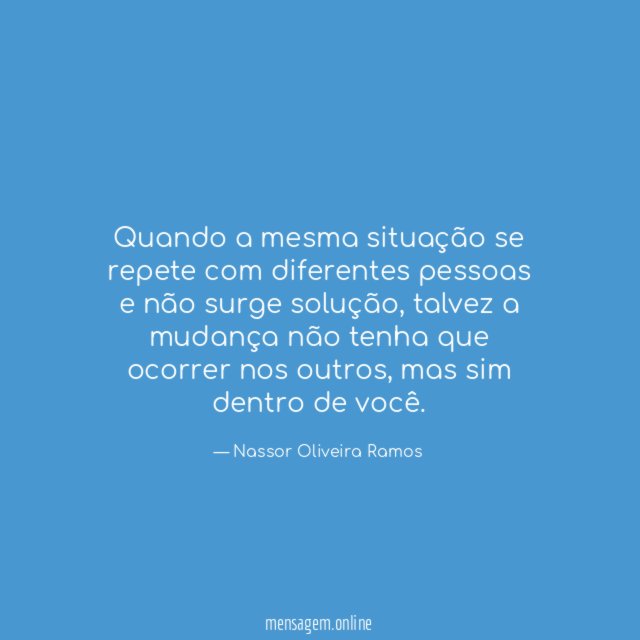 Quando a mesma situação se repete com diferentes