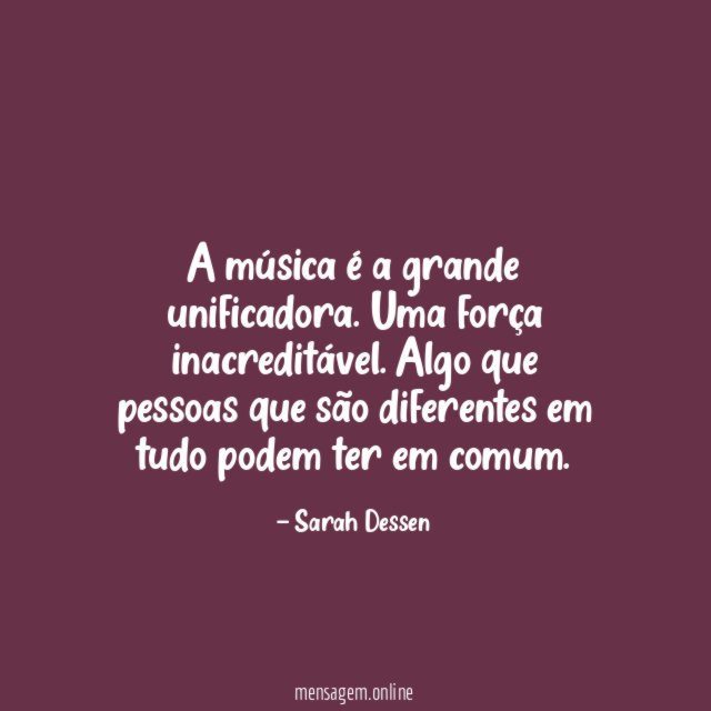 A música é a grande unificadora
