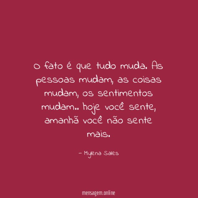 O fato é que tudo muda