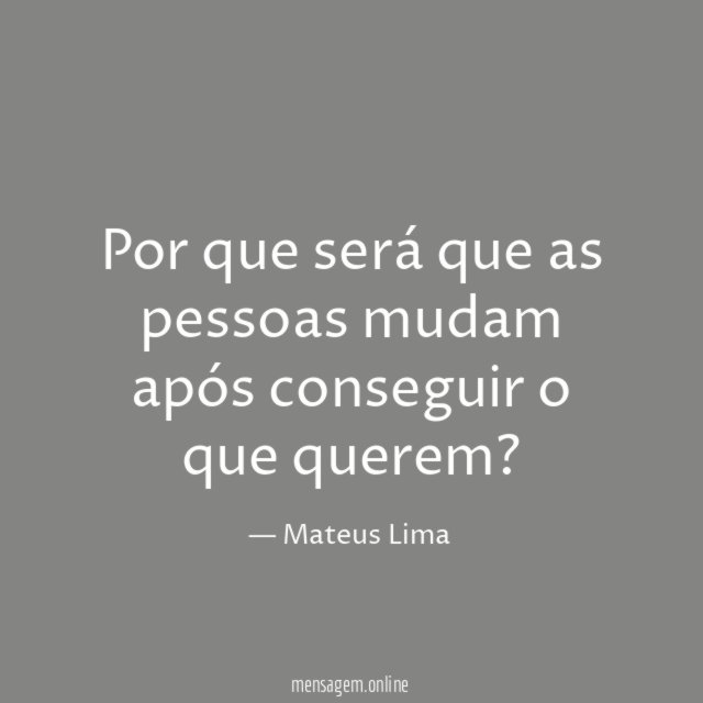 Por que será que as pessoas mudam após
