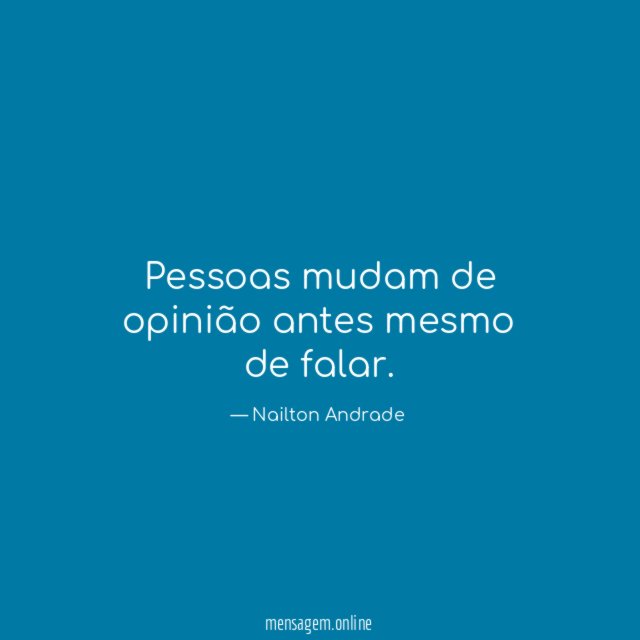Pessoas mudam de opinião antes mesmo de falar