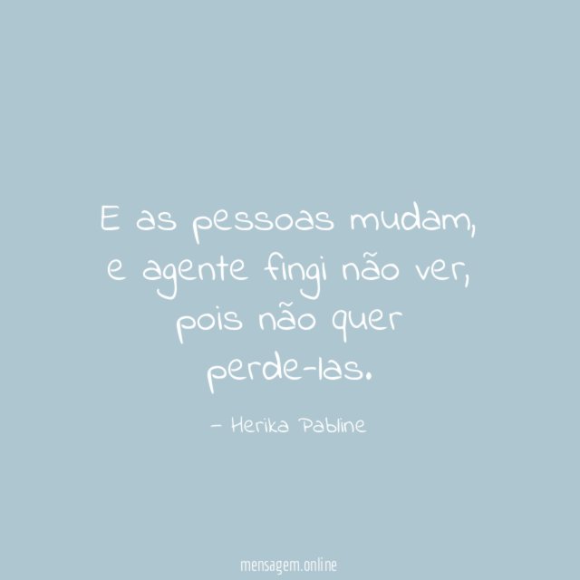 E as pessoas mudam