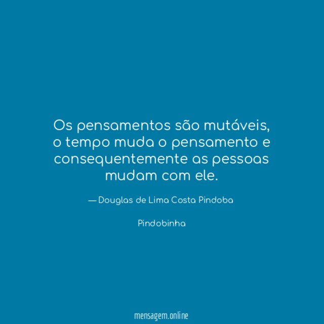 Os pensamentos são mutáveis