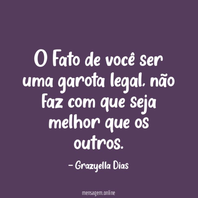 O Fato de você ser uma garota legal