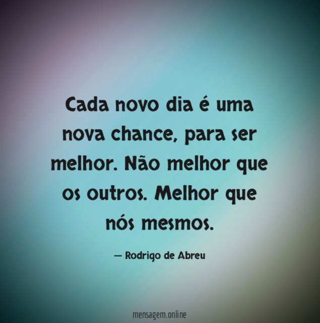 Cada novo dia é uma nova chance