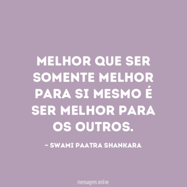 Melhor que ser somente melhor para si mesmo