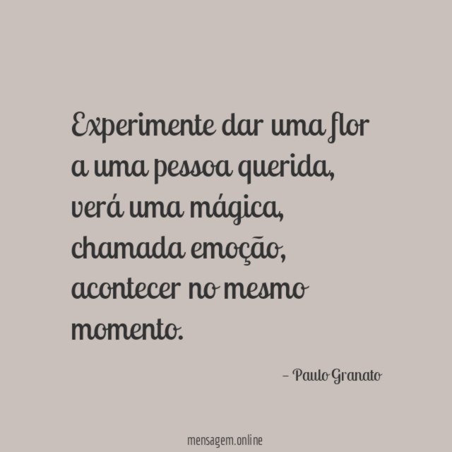 Experimente dar uma flor a uma pessoa querida